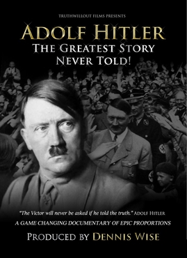 <i>Adolf Hitler: The Greatest Story Never Told</i> 2013 film