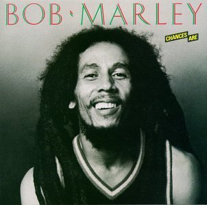 <i>Chances Are</i> (album) 1981 compilation album / Studio album by Bob Marley & The Wailers