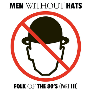 <i>Folk of the 80s (Part III)</i> 1984 studio album by Men Without Hats