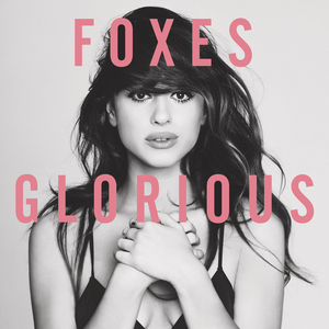 <i>Glorious</i> (Foxes album) 2014 studio album by Foxes