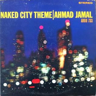 <i>Naked City Theme</i> live album by Ahmad Jamal