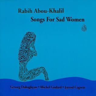 <i>Songs for Sad Women</i> 2007 studio album by Rabih Abou-Khalil