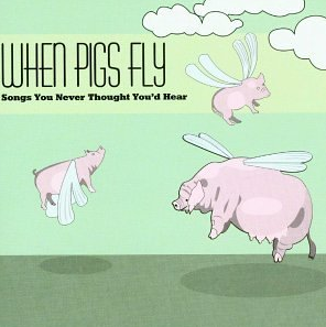 When Pigs Will Fly Album Cover art Design – CoverArtworks