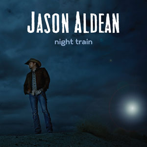 Night Train (Jason Aldean song) Jason Aldean song