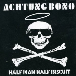 <i>Achtung Bono</i> 2005 studio album by Half Man Half Biscuit