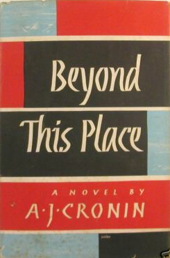 <i>Beyond This Place</i> (novel) 1950 novel by A. J. Cronin