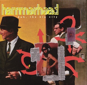 <i>Duh, the Big City</i> 1996 studio album by Hammerhead