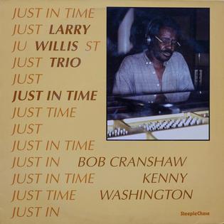 <i>Just in Time</i> (album) 1989 studio album by Larry Willis Trio