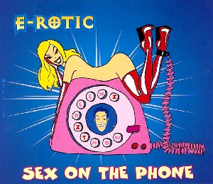 Sex on the Phone Single by E-Rotic