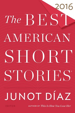 <i>The Best American Short Stories 2016</i> Book edited by Junot Diaz and Heidi Pitlor