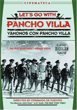 <i>Lets Go with Pancho Villa</i> 1936 film by Fernando de Fuentes