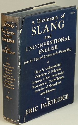 <i>A Dictionary of Slang and Unconventional English</i>