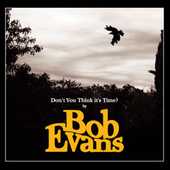 <span class="mw-page-title-main">Don't You Think It's Time?</span> 2006 single by Bob Evans