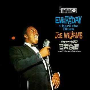 <i>Everyday I Have the Blues</i> (album) album by Joe Williams