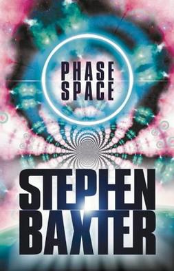 <i>Phase Space</i> (story collection) Book by Stephen Baxter