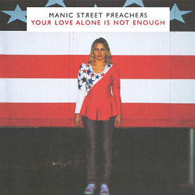 <span class="mw-page-title-main">Your Love Alone Is Not Enough</span> 2007 single by Manic Street Preachers featuring Nina Persson