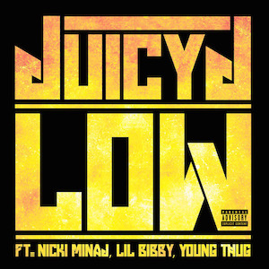 Low (Juicy J song) 2014 single by Juicy J