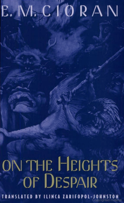 <i>On the Heights of Despair</i> 1934 philosophical book by Emil Cioran