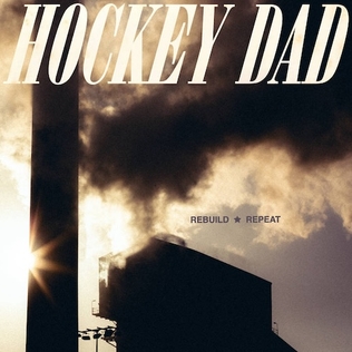 <i>Rebuild Repeat</i> 2024 studio album by Hockey Dad