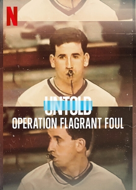 <i>Untold: Operation Flagrant Foul</i> 2022 documentary by David Terry Fine