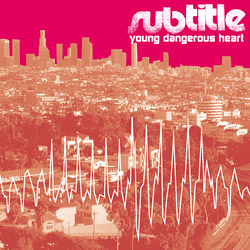 <i>Young Dangerous Heart</i> (Subtitle album) 2005 studio album by Subtitle