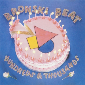 Bronski Beat Hundreds And Thousands Album Cover.jpg