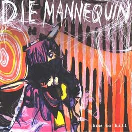 <i>How to Kill</i> 2006 EP by Die Mannequin