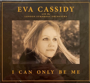 <i>I Can Only Be Me</i> 2023 studio album by Eva Cassidy