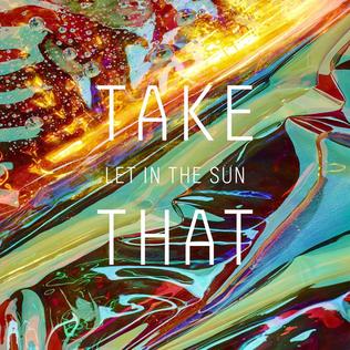 <span class="mw-page-title-main">Let in the Sun</span> 2015 single by Take That