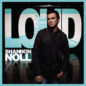 Loud (Shannon Noll song) single by Shannon Noll