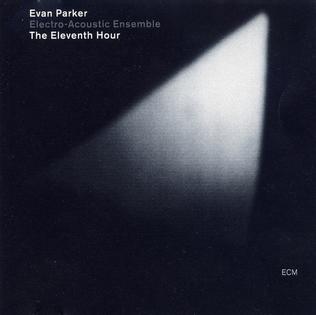 jazz - [Jazz] Playlist - Page 18 The_Eleventh_Hour_(Evan_Parker_album)