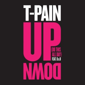 Up Down (Do This All Day) single by T-Pain