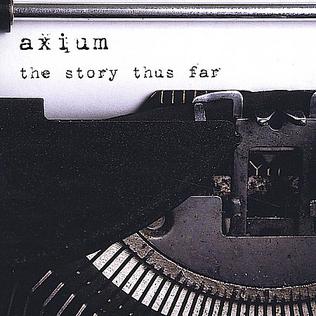 <i>The Story Thus Far</i> album by Axium