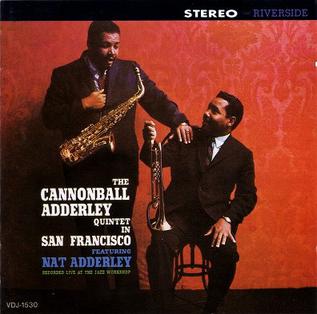 <i>The Cannonball Adderley Quintet in San Francisco</i> 1959 live album by The Cannonball Adderley Quintet