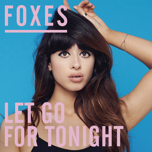 Let Go for Tonight 2014 single by Foxes