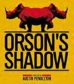 <i>Orsons Shadow</i> play written by Austin Pendleton