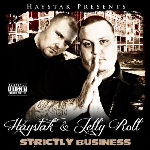 <i>Strictly Business</i> (Haystak & Jelly Roll album) 2011 studio album by Haystak & JellyRoll
