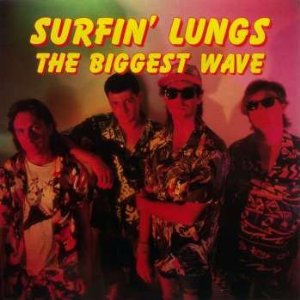 <i>The Biggest Wave</i> 1987 studio album by The Surfin Lungs
