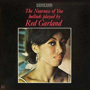 <i>The Nearness of You</i> (Red Garland album) 1962 studio album by Red Garland