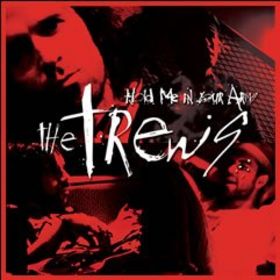 <span class="mw-page-title-main">Hold Me in Your Arms (The Trews song)</span> 2007 single by The Trews