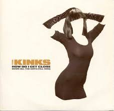 How Do I Get Close 1989 single by The Kinks