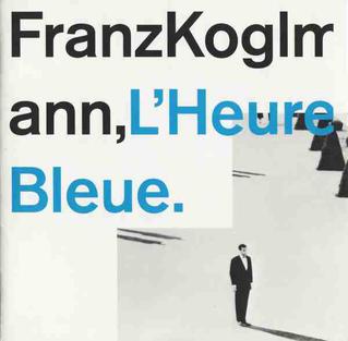 <i>LHeure Bleue</i> 1991 studio album by Franz Koglmann