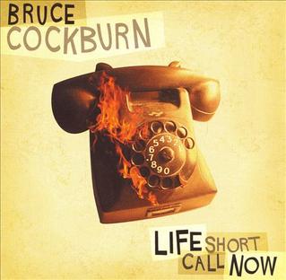 <i>Life Short Call Now</i> 2006 studio album by Bruce Cockburn