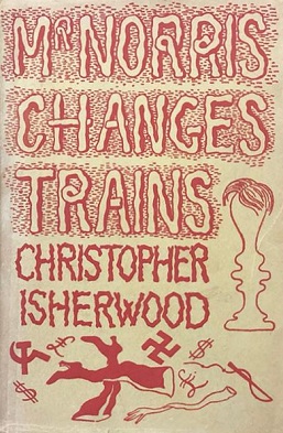 <i>Mr Norris Changes Trains</i> 1935 novel by Christopher Isherwood