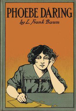 <i>Phoebe Daring</i> 1912 childrens novel by L. Frank Baum