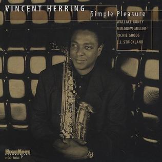 <i>Simple Pleasure</i> (Vincent Herring album) 2001 studio album by Vincent Herring