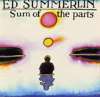 <i>Sum of the Parts</i> 1998 studio album by Ed Summerlin