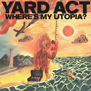 <i>Wheres My Utopia?</i> 2024 studio album by Yard Act