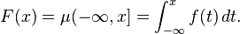 
F(x) = \mu(-\infty,x] = \int_{-\infty}^x f(t)\,dt.
