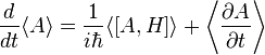 \frac{d}{dt}\langle A\rangle = \frac{1}{i\hbar}\langle [A,H] \rangle+ \left\langle \frac{\partial A}{\partial t}\right\rangle 